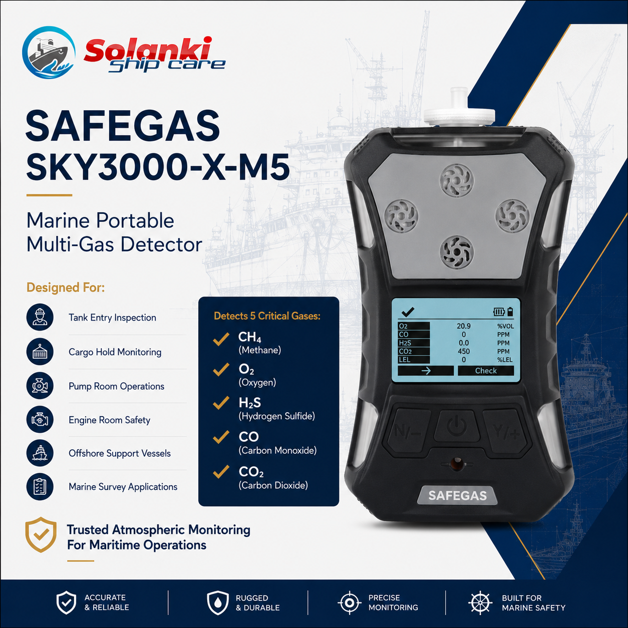 Built for vessel safety, confined space entry, cargo holds, pump rooms, engine rooms, and offshore inspections — the SAFEGAS SKY3000-X-M5 delivers reliable real-time gas detection when it matters most.